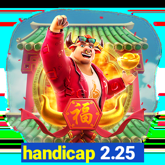 handicap 2.25